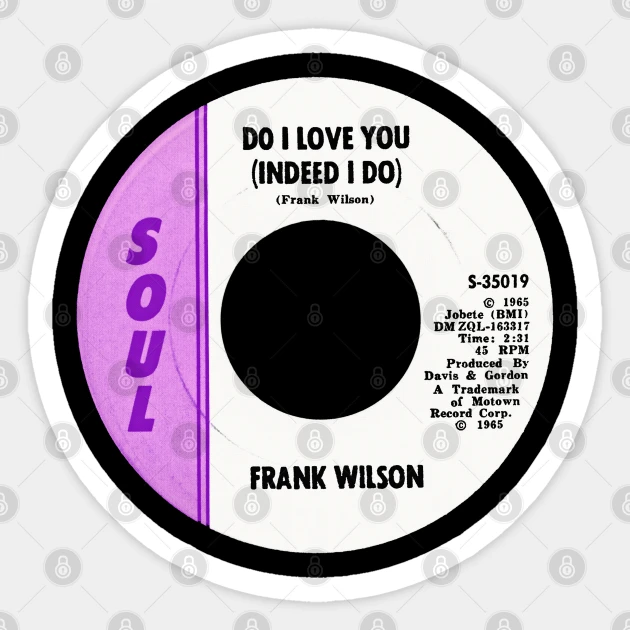Frank Wilson – “Do I Love You (Indeed I Do)” / "Sweeter as the Days Go By"